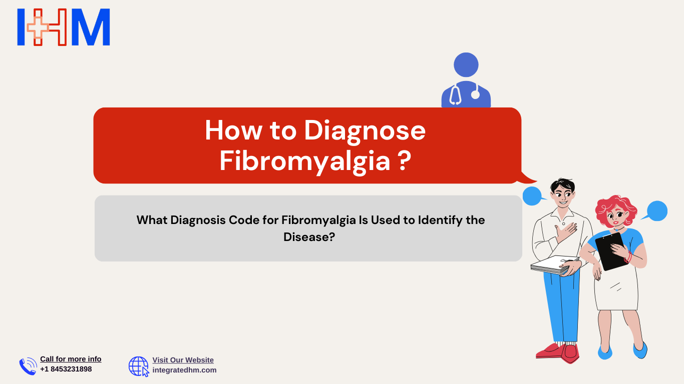 How to Diagnose Fibromyalgia? What Diagnosis Code for Fibromyalgia Is Used to Identify the Disease?