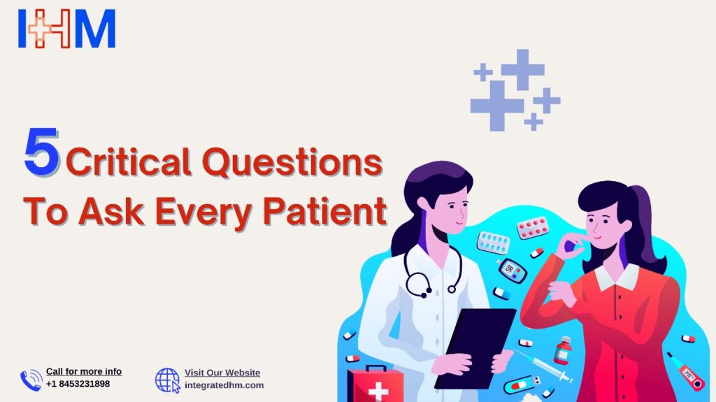 5 Critical Questions to Ask Every Patient