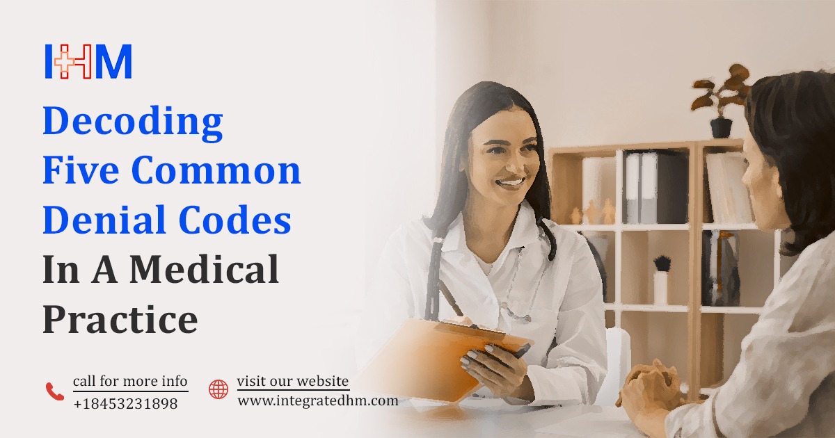 Decoding Five Common Denial Codes in a Medical Practice: Understanding the Ins and Outs of Denial Codes